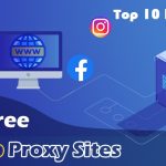 Top 10 Safe Browsing Proxy Sites